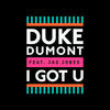 Duke Dumont I Got U (Remixes) (feat. Jax Jones) - EP