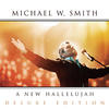 Michael W. Smith A New Hallelujah (Deluxe Edition)