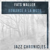 Fats Waller Romance a La Mode (Live)