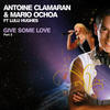 Antoine Clamaran & Mario Ochoa Give Some Love, Pt. 2 (feat. Lulu Hughes)