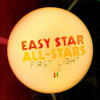 Easy Star All-Stars First Light