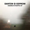 Danton Eeprom Kissing In the Traffic - EP