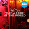 Ralph Myerz Take a Look At the World (feat. Annie) (Remixes)
