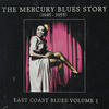 Dinah Washington The Mercury Blues Story (1945 - 1955) - East Coast Blues, Vol. 1