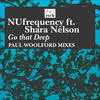 Nufrequency Go That Deep (Paul Woolford Remixes) (feat. Shara Nelson) - EP