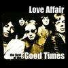 Love Affair The Best of the Good Times