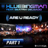 Klubbingman Are U Ready (feat. Beatrix Delgado) Part 1