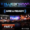 Klubbingman Are U Ready (feat. Beatrix Delgado) Part 2