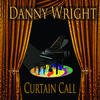Danny Wright Curtain Call