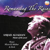 Ustad Amjad Ali Khan Romancing the Rains (Master of the Sarod)