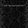Glay The Great Vacation, Vol. 1 - Super Best of Glay