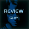 Glay Review - Best of Glay