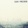 Glay Precious - Single