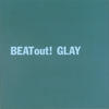 Glay Beat Out!