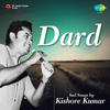 Kishore Kumar Dard - Sad Songs by Kishore Kumar