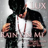 Lux Rain on Me (feat. David Wade & Mateo Music) - Single