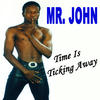 Mr. John Time Is Ticking Away - EP