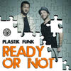Plastik Funk Ready or Not (Remixes)