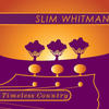 Slim Whitman Timeless Country: Slim Whitman