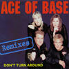 Ace Of Bace Don`t Turn Around (The Remixes) - EP