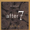 After 7 The Very Best of After 7