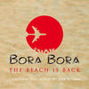 Various Artists Bora Bora - The Beach Is Back