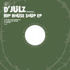 D`Julz Hip House Soup - EP