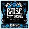 Aquasky Raise the Devil (Remixes, Pt. 2) - Single