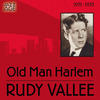 Rudy Vallee and His Connecticut Yankees Old Man Harlem (1931-1933)