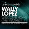 Wally Lopez Welcome Home (Remixes) - EP