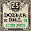 Johnny Winter 25 Dollar Bill Blues Songs