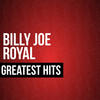 Billy Joe Royal Billy Joe Royal Greatest Hits