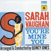 Sarah Vaughan You`re Mine You (Remastered)