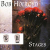 Bob Holroyd Stages