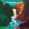 My Morning Jacket The Waterfall
