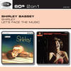 Shirley Bassey Shirley/Let`s Face the Music