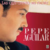 Pepe Aguilar Las Que Canto Mi Padre