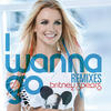 Britney Spears I Wanna Go (Remixes)