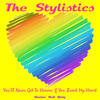 The Stylistics You`ll Never Get to Heaven If You Break My Heart - Single
