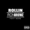 Ron Browz Rollin (feat. N.O.R.E.) - Single