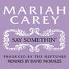 Mariah Carey feat. Snoop Dogg Say Somethin` (Stereo Anthem Mix) - Single