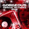 Tukan Gorgeous Trance Anthems 2012 (Best of the Clubs` Top Tunes)