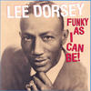 Lee Dorsey Funky As I Can Be!