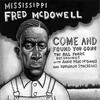 Mississippi Fred Mcdowell Come and Found You Gone: The Bill Ferris Recordings