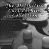Carl Perkins The Definitive Carl Perkins Collection, Vol. 1