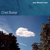Chet Baker Jazz Moods - Cool: Chet Baker