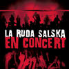 La Ruda Salska La Ruda Salska: En concert