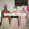 SIA Big Girls Cry (Remixes) - EP