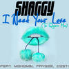 Shaggy I Need Your Love (Te Quiero Mas) (feat. Mohombi, Faydee & Costi) - Single