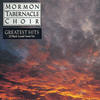 The Mormon Tabernacle Choir The Mormon Tabernacle Choir`s Greatest Hits: 22 Best-Loved Favorites